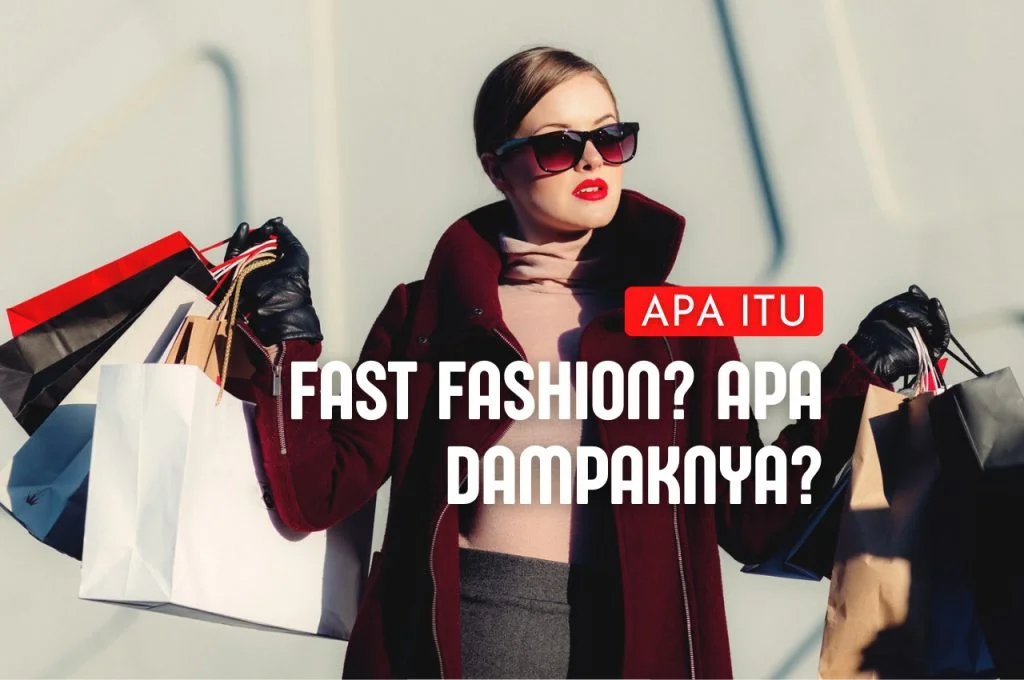 Apa Itu Fast Fashion