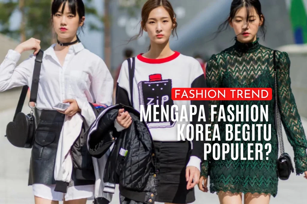 Mengapa Fashion Korea Begitu Populer