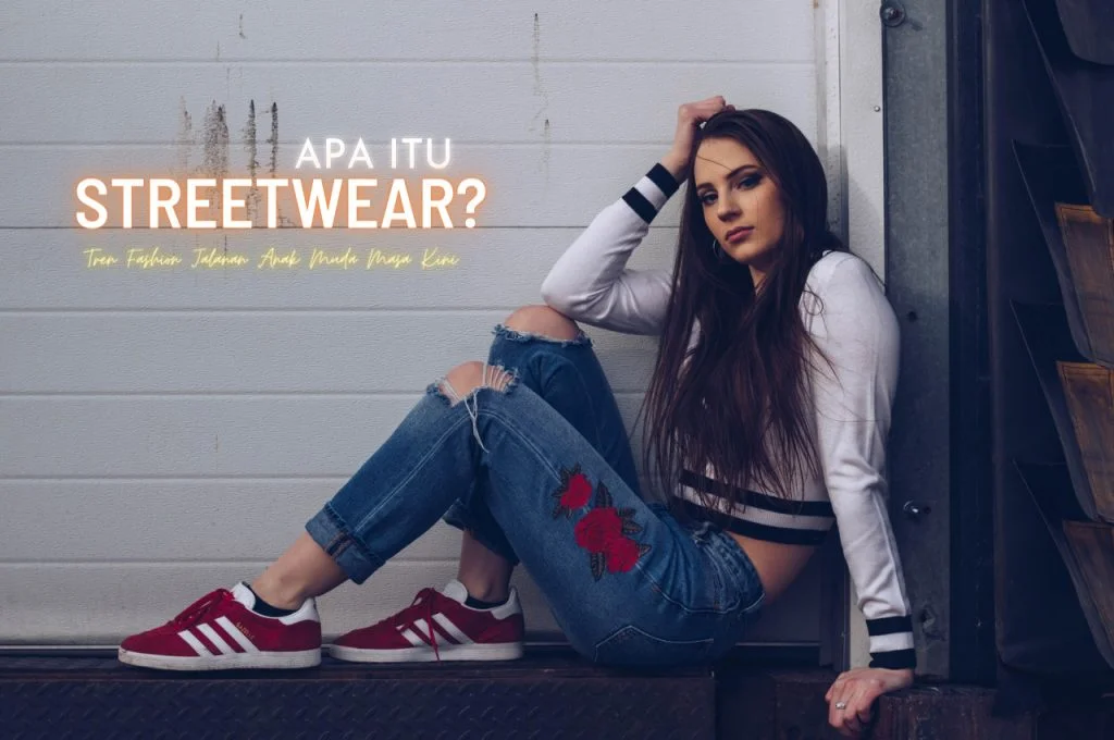 Apa Itu Streetwear - Definisi Streetwear