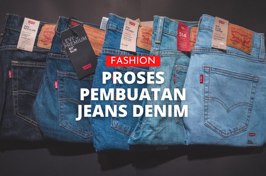 Proses pembuatan jeans denim