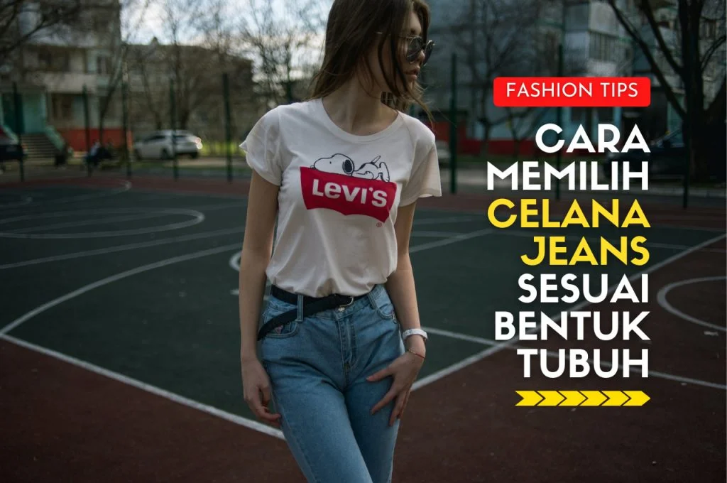 Cara Memilih Celana Jeans Sesuai Bentuk Tubuh