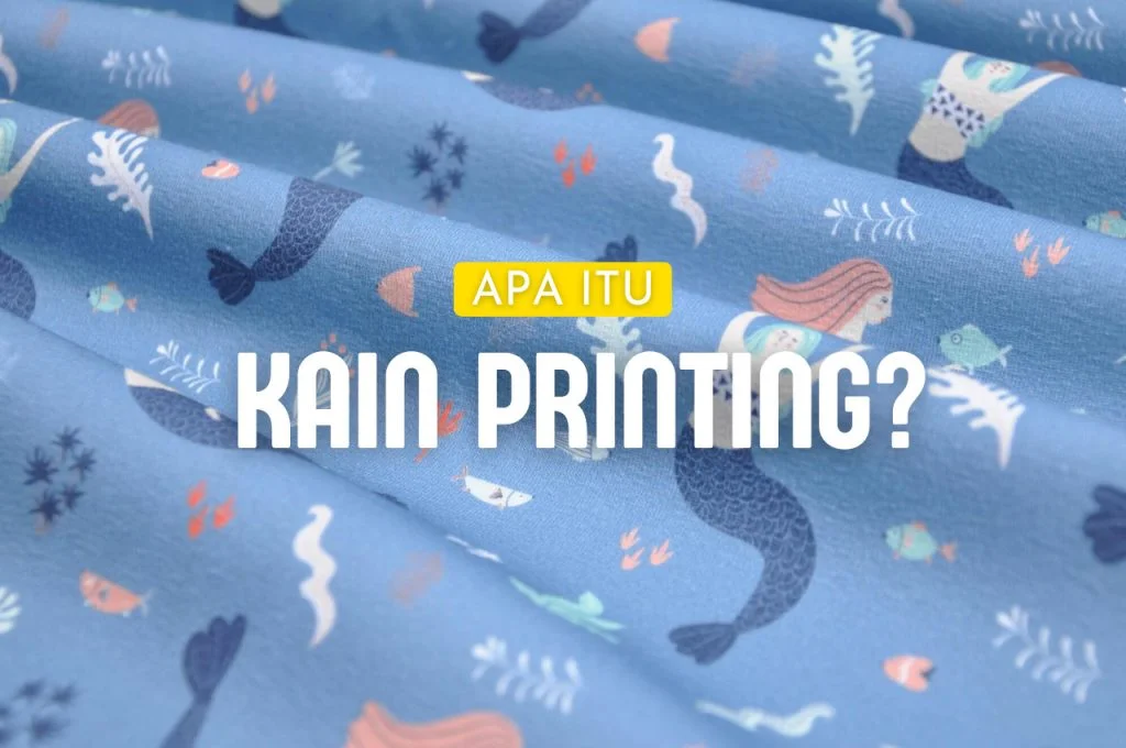 Apa Itu Kain Printing