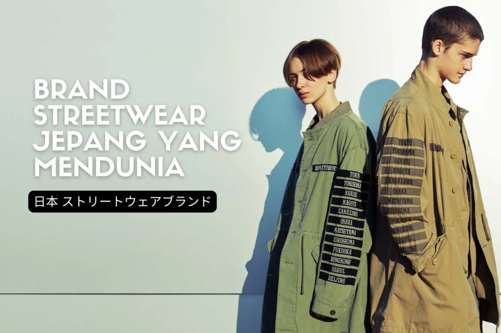 Brand Streetwear Jepang Yang Mendunia