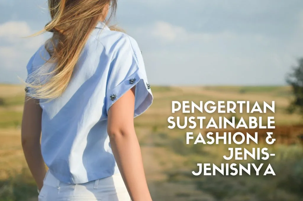 Pengertian Sustainable Fashion