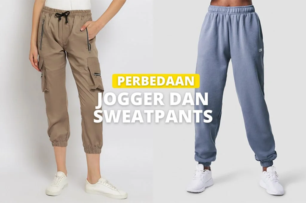 Perbedaan Jogger Dan Sweatpants