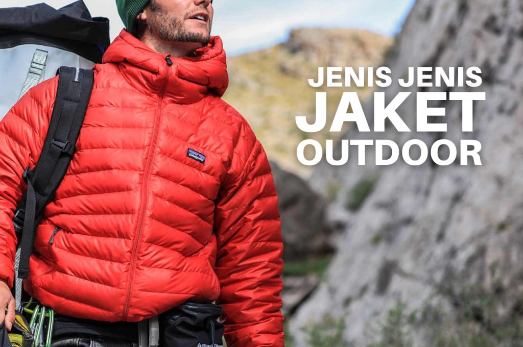 Jenis Jenis Jaket Outdoor