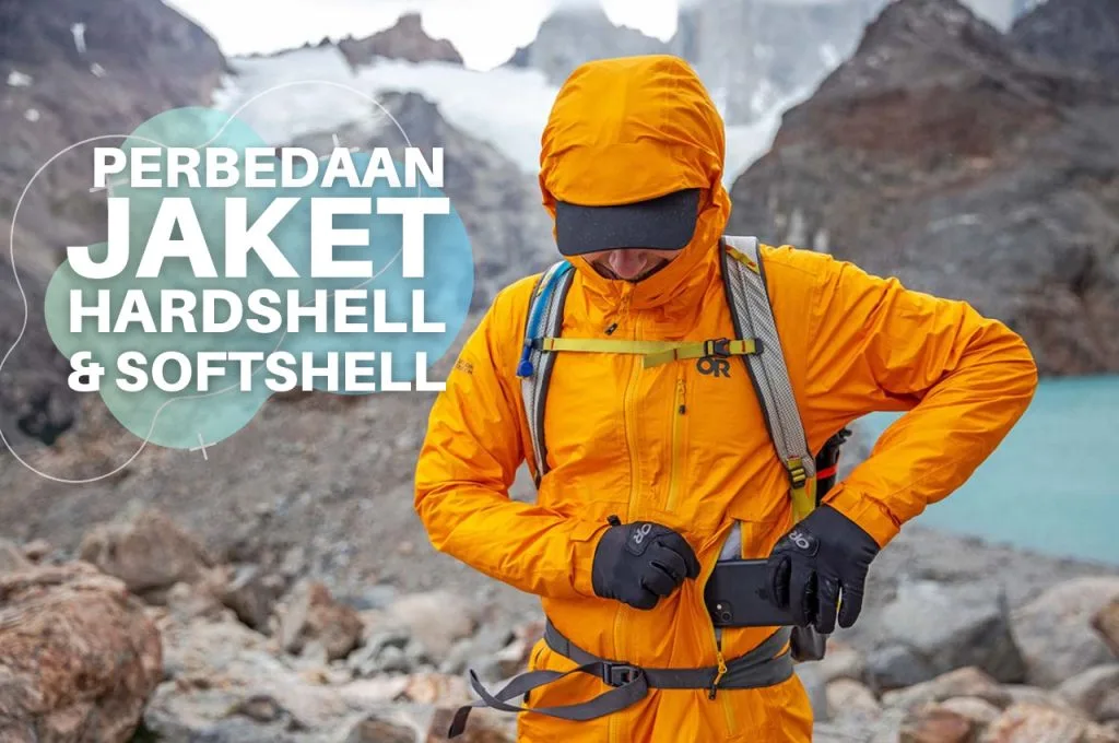 Perbedaan Jaket Hardshell Dan Jaket Softshell