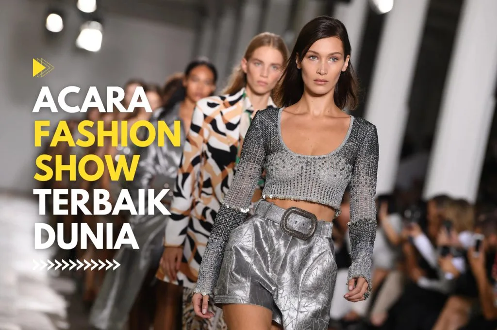 Acara Fashion Show Terbaik Di Dunia