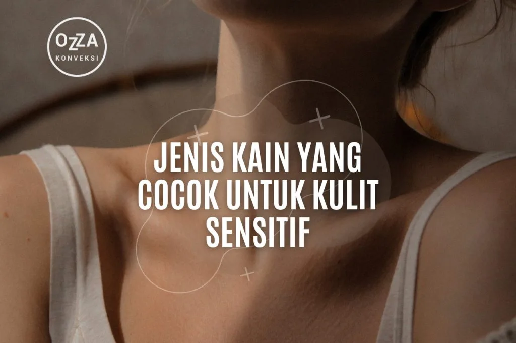 Jenis Kain Yang Cocok Untuk Kulit Sensitif