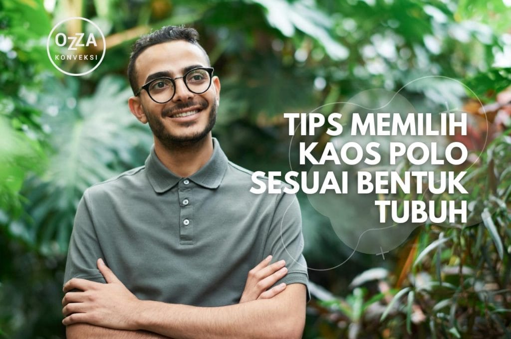 Cara Memilih Kaos Polo Sesuai Bentuk Tubuh