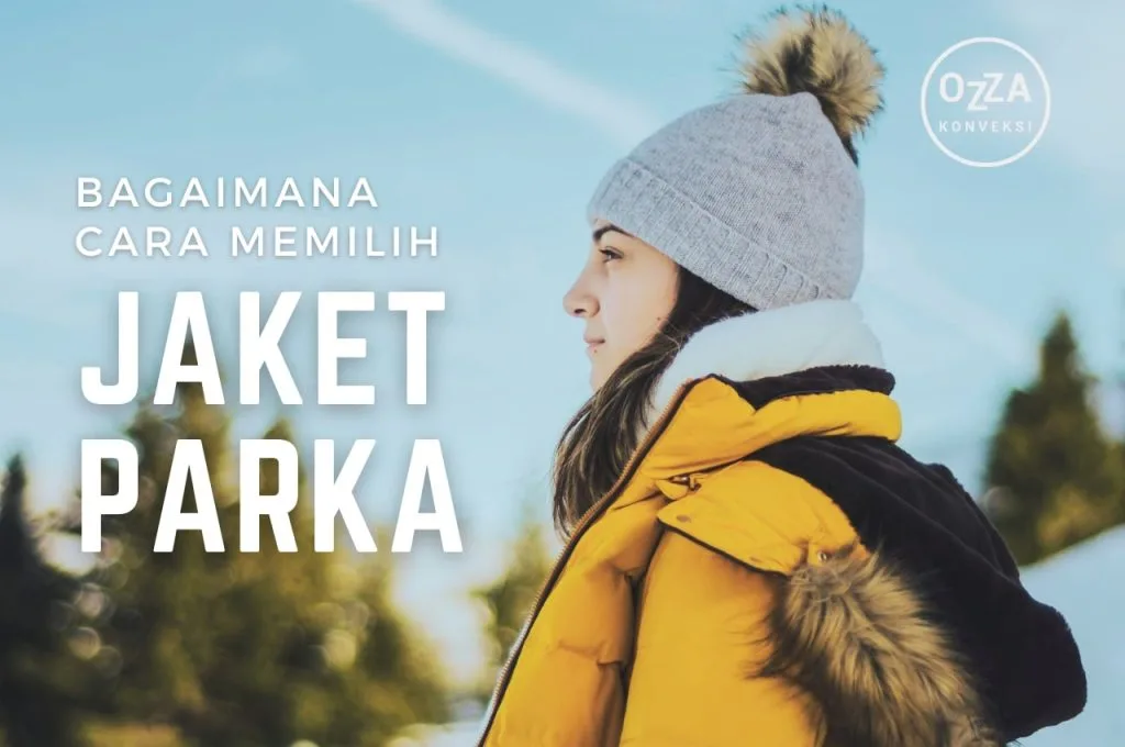 bagaimana cara memilih jaket parka