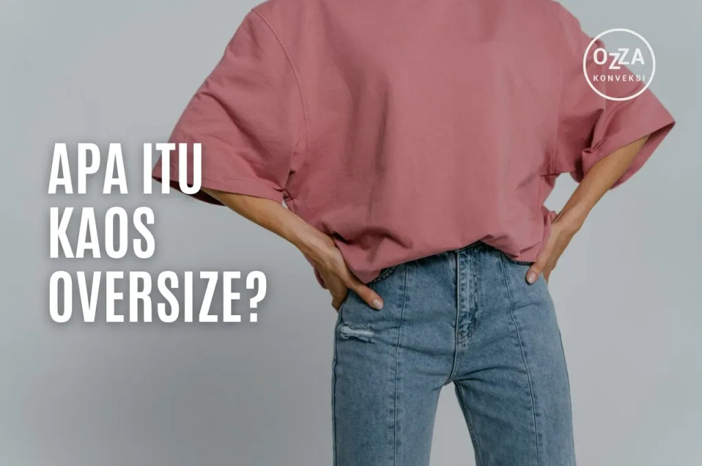 Apa Itu Kaos Oversize